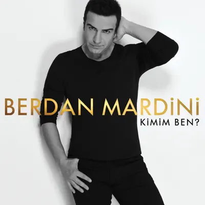 Kimim Ben - Berdan Mardini