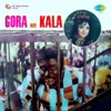 Gora Aur Kala (Original Motion Picture Soundtrack)