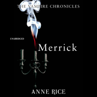 Anne Rice - Merrick: The Vampire Chronicles 7 (Unabridged) artwork