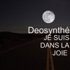 Deosynthe - Je suis dans la joie