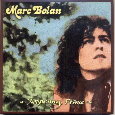 Twopenny Prince - Marc Bolan