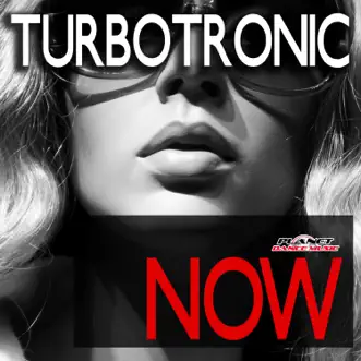 Now (Radio Edit) by Turbotronic song reviws