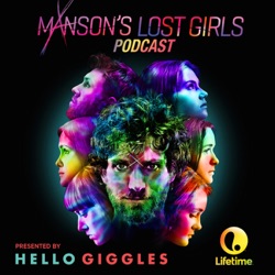 Welcome To The 'Manson's Lost Girls' Movie Podcast