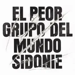 El Peor Grupo del Mundo - Sidonie