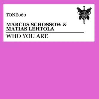 Who You Are - Single by Marcus Schossow & Matias Lehtola album reviews, ratings, credits