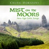 Celtic Horizons: Mist On the Moors