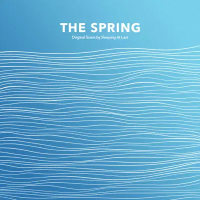 The Spring (Original Score) - Sleeping At Last