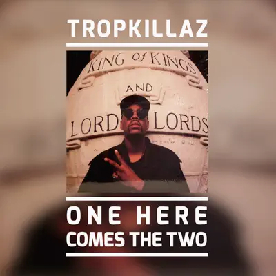 One Here Comes the Two - Single - Tropkillaz