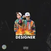 Designer (feat. Dyg) - Single album lyrics, reviews, download