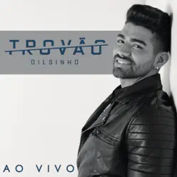Trovão (Ao Vivo) - Single - Dilsinho Trovão (Ao Vivo) - Single - Dilsinho