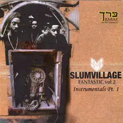 Fantastic, Vol. 2: Instrumentals, Pt. 1 - Slum Village