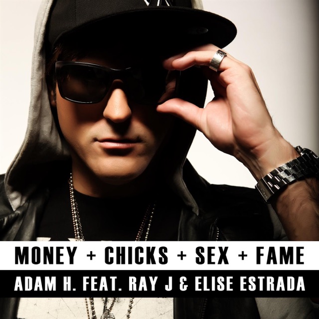  - Money; Chicks; Sex; Fame (feat. Ray J & Elise Estrada)