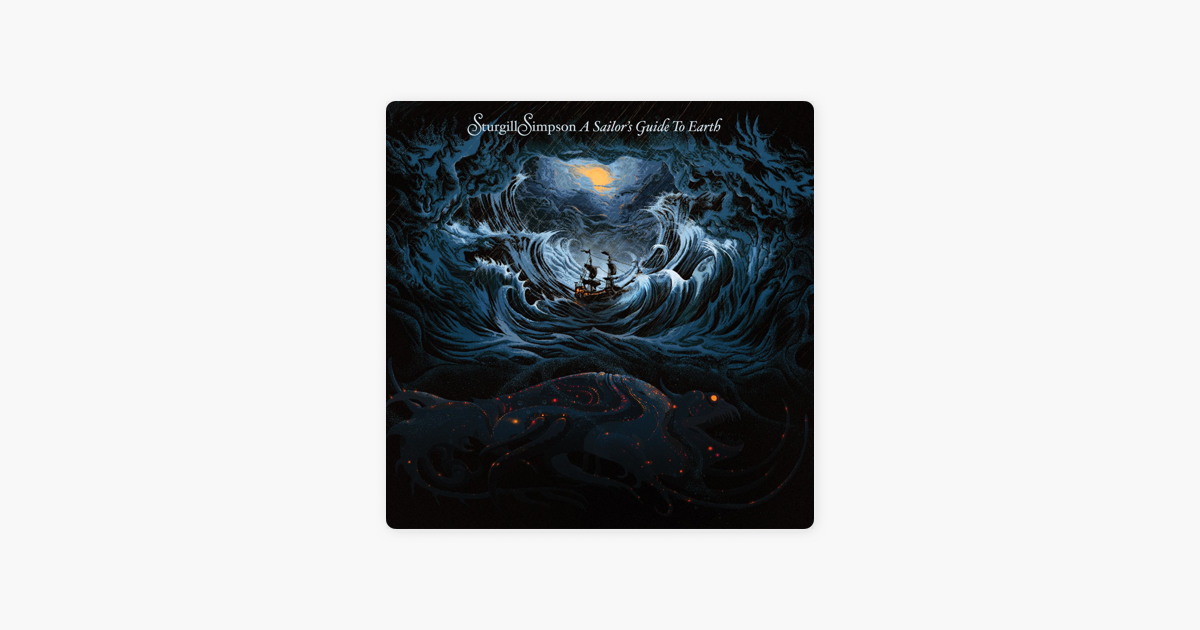 ‎A Sailor's Guide to Earth by Sturgill Simpson on Apple Music