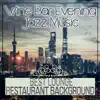 Wine Bar Evening Jazz Music: Best Lounge & Restaurant Background Collection, Italian Restaurant album lyrics, reviews, download