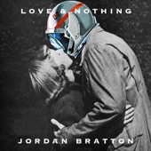 Jordan Bratton - Love & Nothing