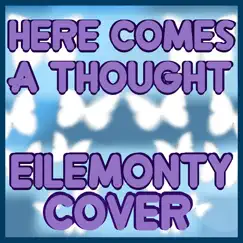 Here Comes a Thought - Single by EileMonty album reviews, ratings, credits