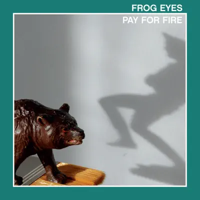 Pay For Fire - Single - Frog Eyes