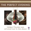 The Perfect Evening - Chocolate, 2010