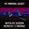 Outta My System: Remixez Y Friendz - EP