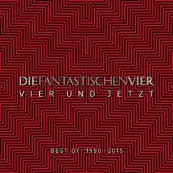 Vier und Jetzt (Best of 1990-2015) - Die Fantastischen Vier