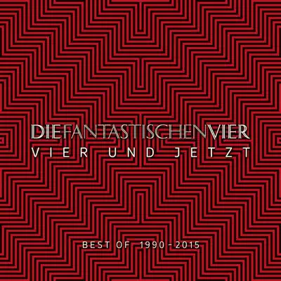 Vier und Jetzt (Best of 1990-2015) - Die Fantastischen Vier