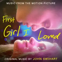 First Girl I Loved (Original Motion Picture Soundtrack) by John Swihart album reviews, ratings, credits