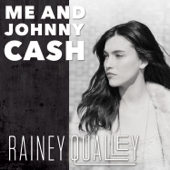 Me and Johnny Cash - Rainey Qualley