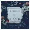 Stream & download Behold the Lamb - Single