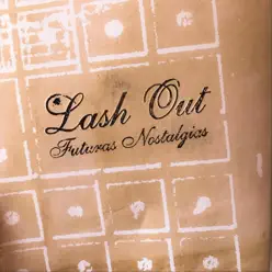 Futuras Nostalgias - Lash Out