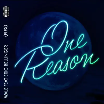 One Reason (Flex) [feat. Eric Bellinger] - Single - Wale