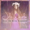 Kill Em With Kindness - Single