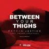 Between Your Thighs (feat. Young Greatness) song lyrics
