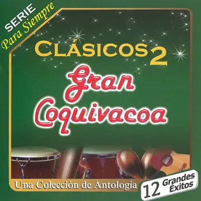 Clásicos 2 - Gran Coquivacoa Clásicos 2 - Gran Coquivacoa