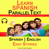 Polyglot Planet Publishing - Learn Spanish - Parallel Text - Easy Stories (Bilingual, English - Spanish) (Unabridged) artwork