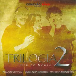 Trilogia 2 (Ser do Norte) - Nilson Chaves