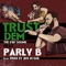 Trust Dem (feat. Parly B) - The 4'20' Sound lyrics