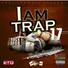 I Am Trap 17.2 album lyrics, reviews, download