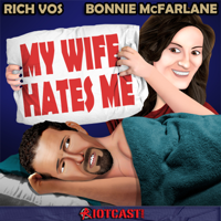 Vos and Bonnie's 'My Wife Hates Me' podcast
