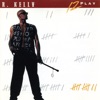 R.Kelly - It Seems Like You're Ready