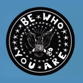 Be Who You Are - Question Everything