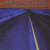 Translucent Blues, 2011