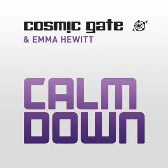 Calm Down (Remixes) - Single by Cosmic Gate & Emma Hewitt album reviews, ratings, credits