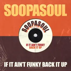 If It Ain't Funky Back It Up - Single by Soopasoul album reviews, ratings, credits