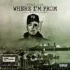 Where I'm From (feat. $tupid Young) - Single album lyrics, reviews, download
