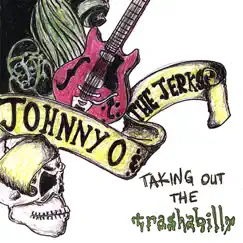 Taking Out the Trashabilly by Johnny O. & The Jerks album reviews, ratings, credits
