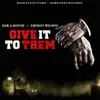 Stream & download Give It to Them - Single