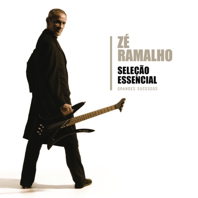 Seleção Essencial: Grandes Sucessos - Zé Ramalho - Zé Ramalho