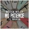 No Patience (feat. Maikon) - Brock Willy lyrics