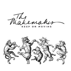 The Makemakes - Keep on Moving