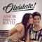 Amor para un Rato - Olvidate! lyrics